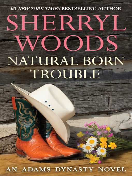 Title details for Natural Born Trouble by Sherryl Woods - Wait list